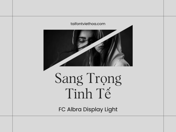Font việt hóa FC Albra Display Light