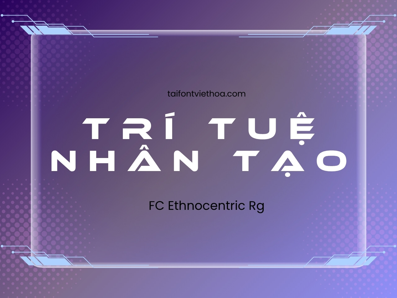 Giới thiệu về font Ethnocentric Rg và bản Việt hóa