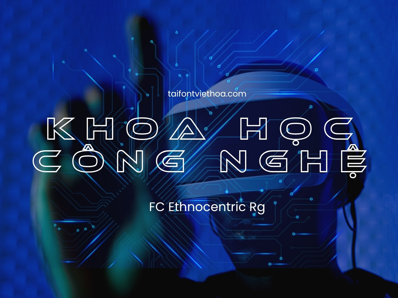 Font việt hóa FC Ethnocentric Rg