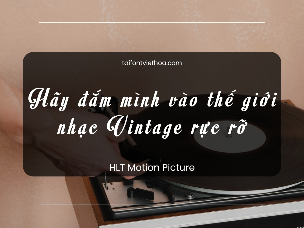 Font việt hóa HLT Motion Picture Font Vintage