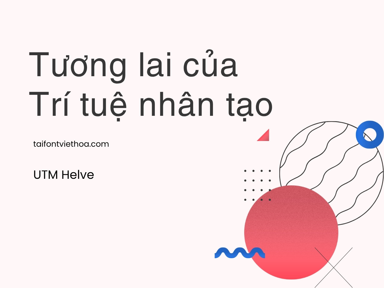 Giới thiệu về font UTM Helve