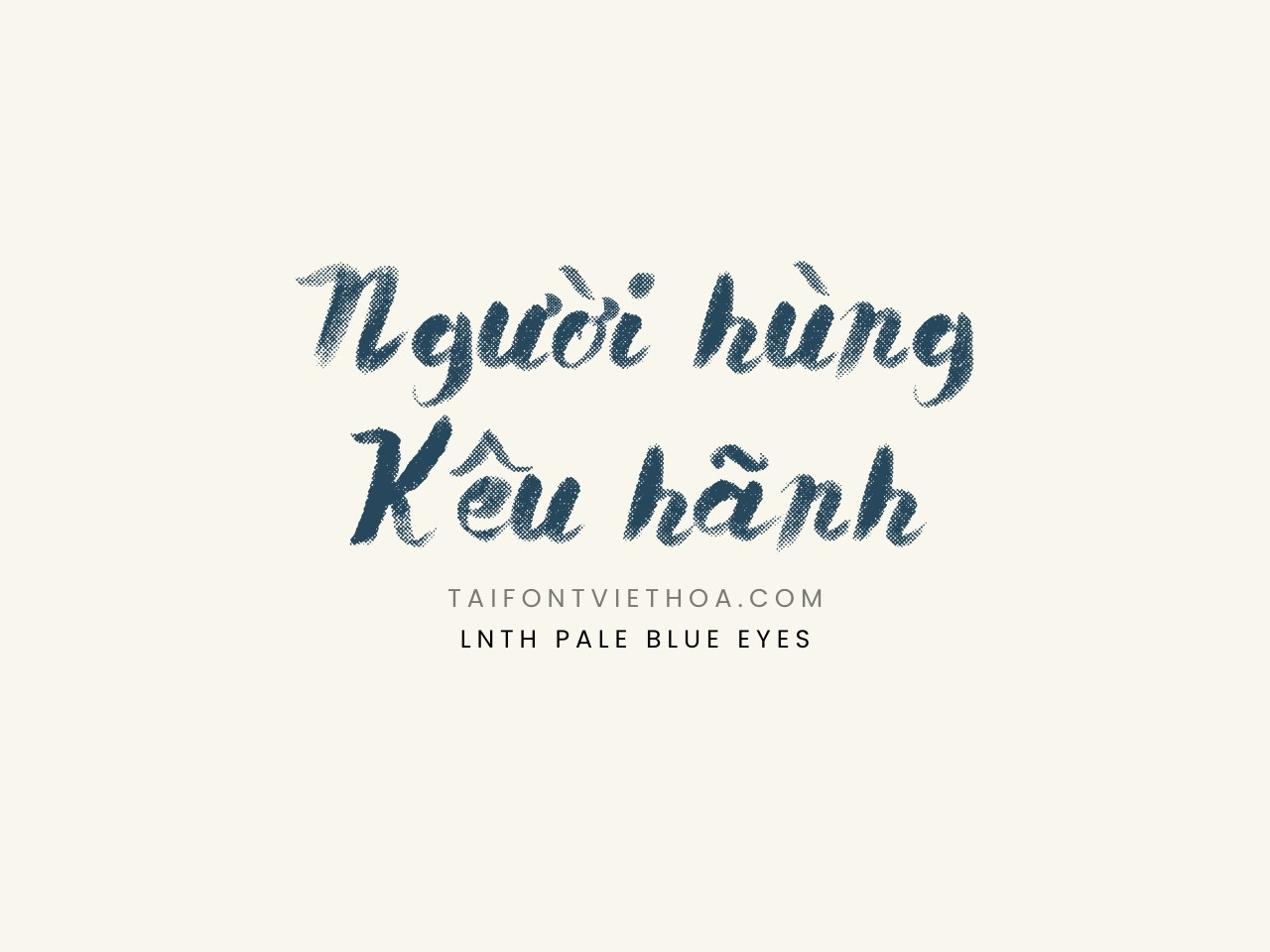 Font việt hóa LNTH Pale Blue Eyes