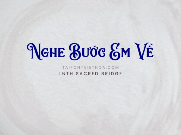 Font việt hóa LNTH Sacred Bridge