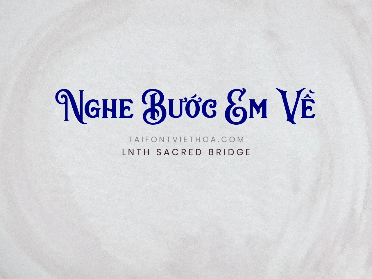 Font việt hóa LNTH Sacred Bridge
