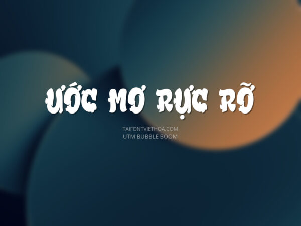 Font việt hóa UTM Bubble Boom