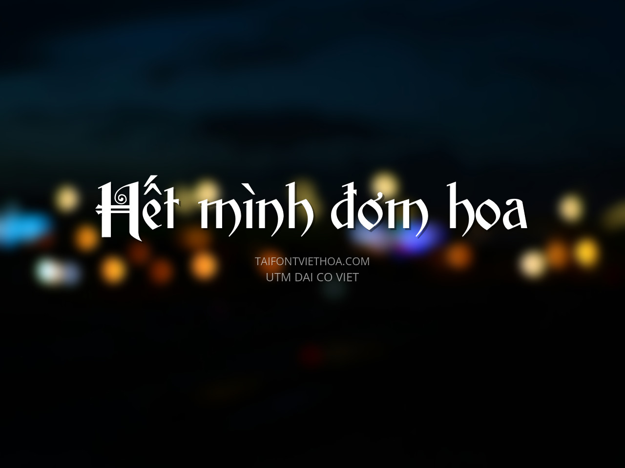 Font việt hóa UTM Dai Co Viet