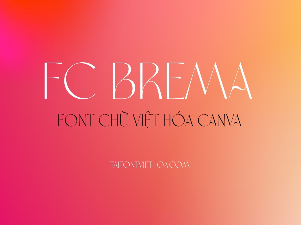 FC Brema – Font Chữ Việt Hóa Canva hiện đại
