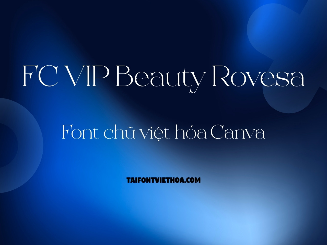 FC VIP Beauty Rovesa - Font Chữ Việt Hóa Canva calligraphy